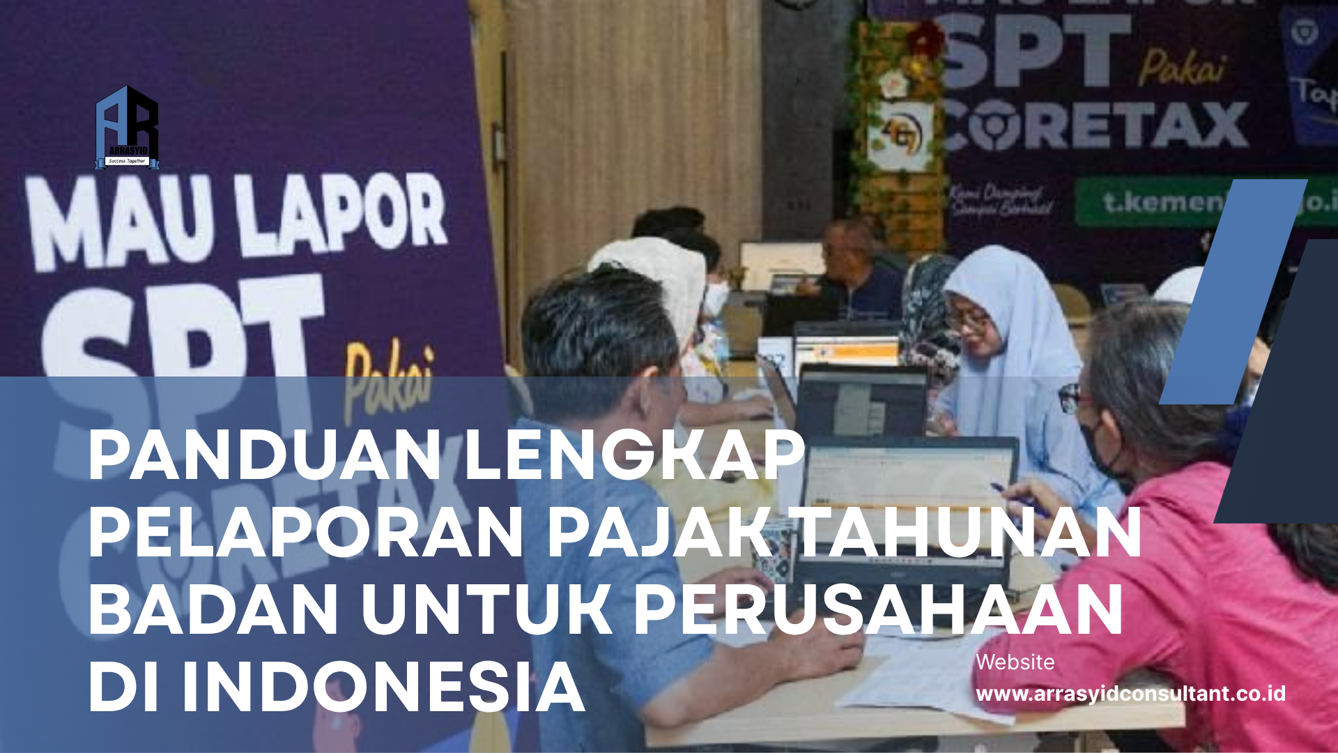 Panduan Lengkap Pelaporan Pajak Tahunan Badan untuk Perusahaan di Indonesia