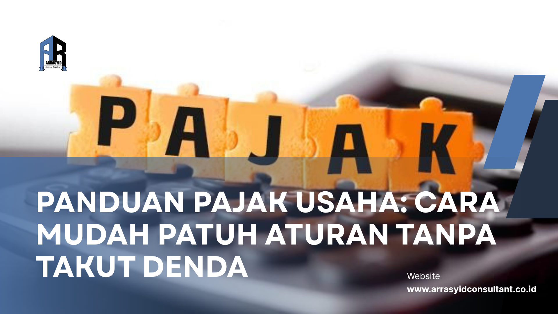 Panduan Pajak Usaha: Cara Mudah Patuh Aturan Tanpa Takut Denda